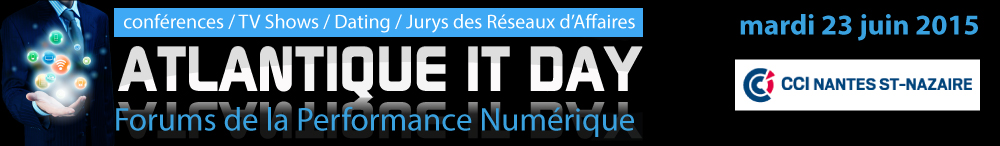 Atlantique IT Days – CCI Nantes St Nazaire – 23 juin 2015