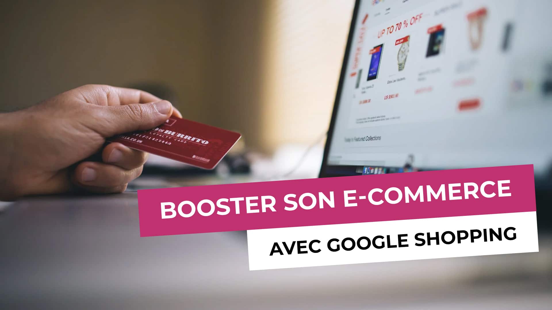 Booster son e-commerce avec Google Shopping