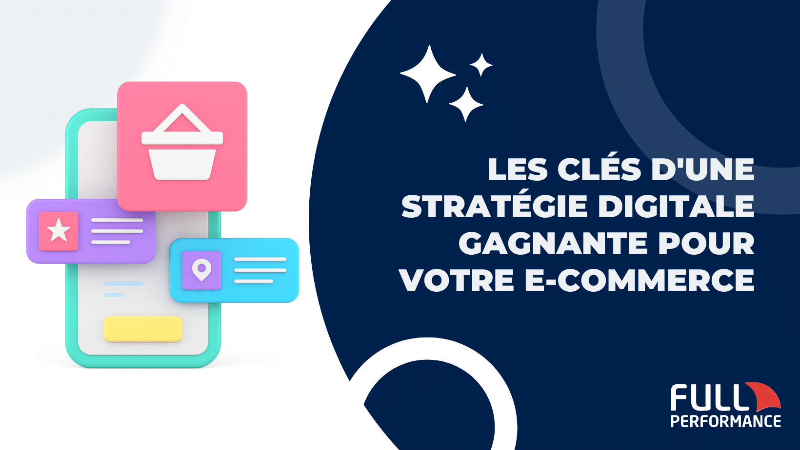 Stratégie e-commerce gagnante : 5 astuces Full Performance