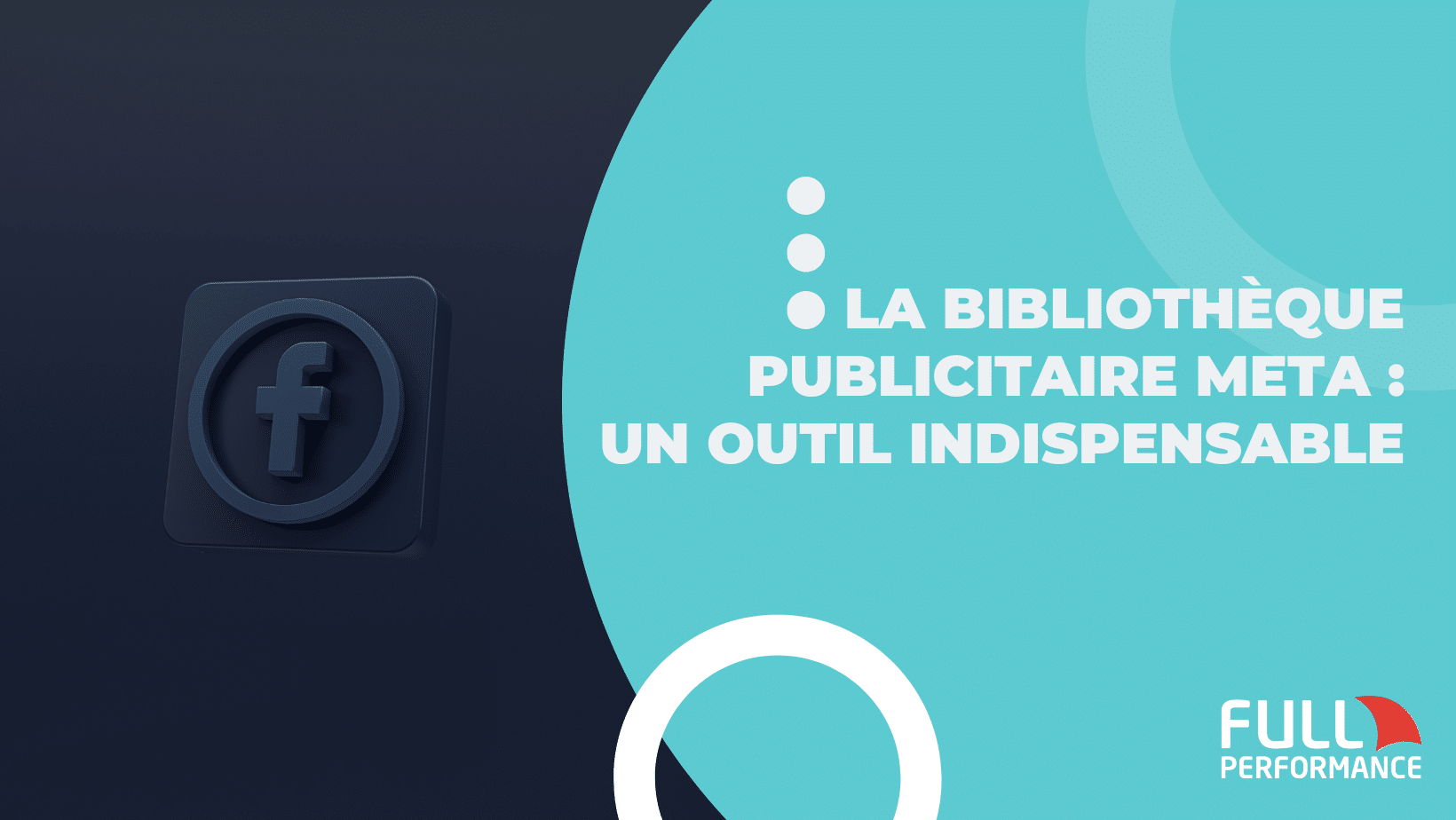 La Bibliothèque Publicitaire Meta : un outil pour optimiser sa stratégie