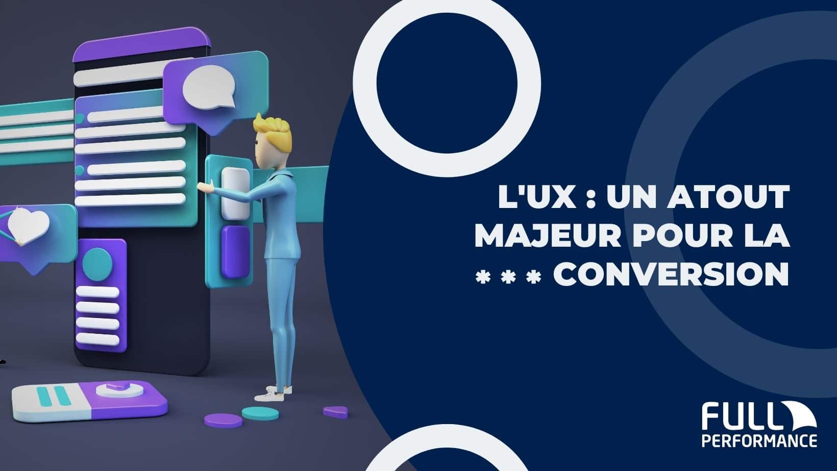 L’UX : un atout majeur pour la conversion de votre site